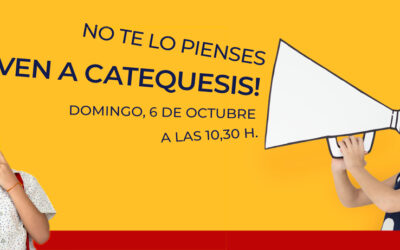 ¡Ven a catequesis!