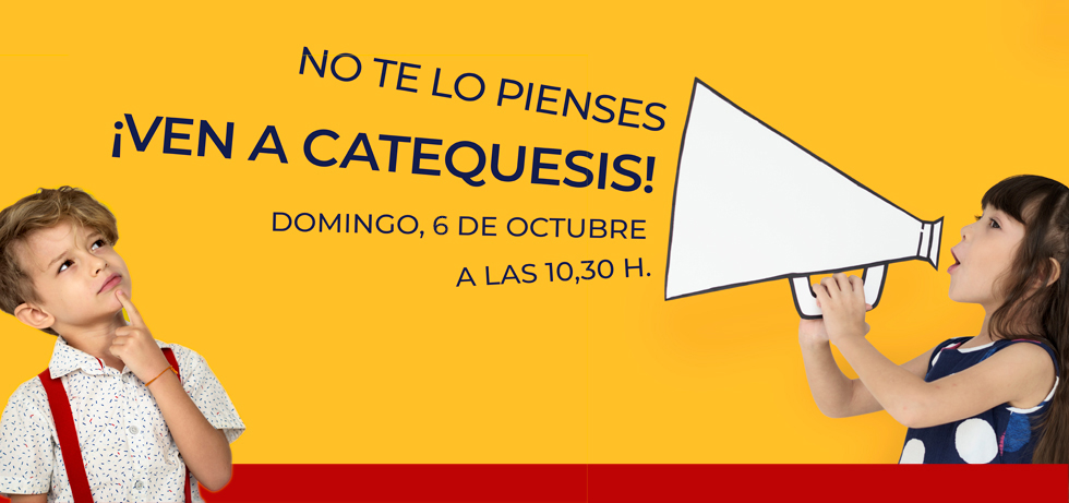 ¡Ven a catequesis!